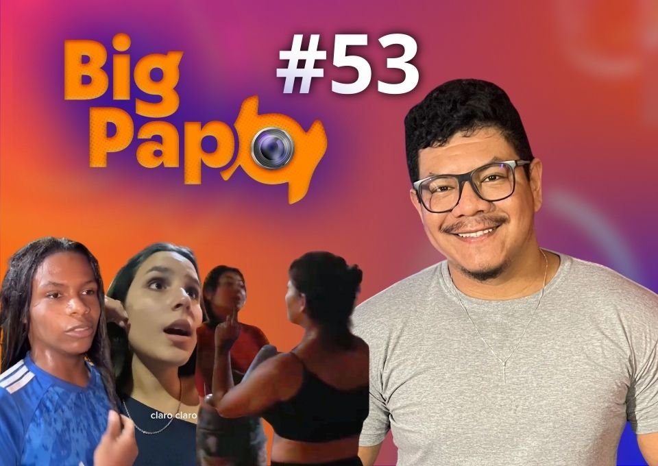 Big Papo desta quarta tem crise de ciúmes que termina em confusão e confronto entre esposa e amante