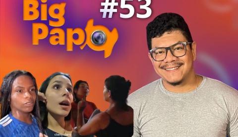 Big Papo desta quarta tem crise de ciúmes que termina em confusão e confronto entre esposa e amante