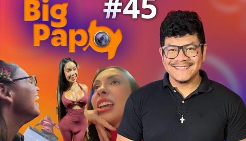 Big Papo desta sexta trouxe encontro polêmico em restaurante e influenciadora exibindo boa forma