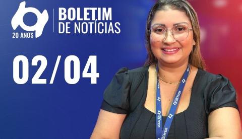 Confira as principais notícias no 'Boletim' desta quinta-feira; Assista