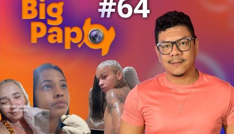 Big Papo desta quinta tem flagra de influenciadora com namorada e corrida inusitada com oferenda