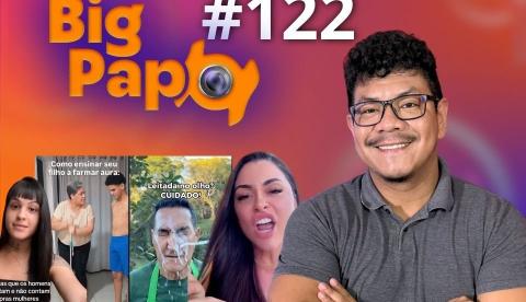 Big Papo de hoje: Influencer aconselha mulheres a não buscar traição
