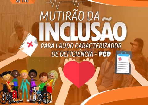 Mutirão da inclusão emite laudo para pessoas com deficiência