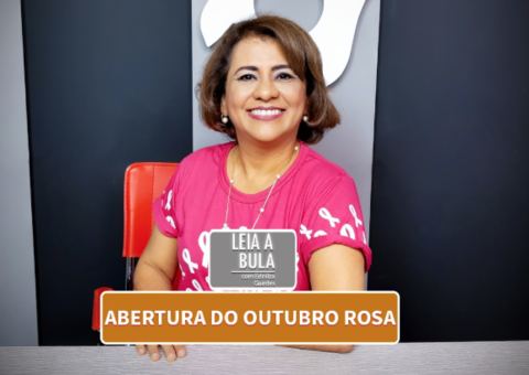 LEIA A BULA: ABERTURA DO OUTUBRO ROSA