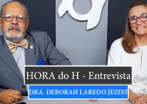 HORA do H: DRA. DEBORA LAREDO JEZINI, ENDOCRINOLOGISTA UFAM