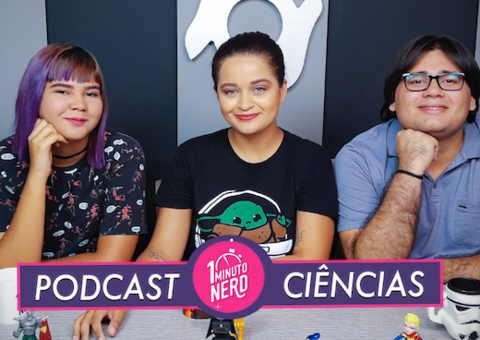 No 1 Minuto Nerd de hoje é sobre Podcast de Ciências; confira entrevista