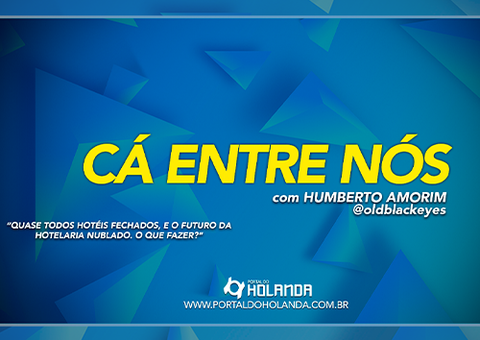 Cá Entre Nós: Quase todos hotéis fechados, e o futuro da hotelaria nublado. O que fazer? Assista Ao Vivo