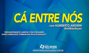 Cá Entre Nós: Frequentemente carretas com containers super carregados tombam nas ruas de Manaus; Assista Ao Vivo