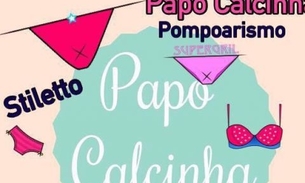 Papo Calcinha aborda pompoarismo: técnica que potencializa o prazer da mulher no sexo