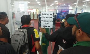 Vigilantes decretam greve e agências bancárias começam a fechar em Manaus