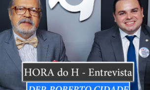 HORA do H: ROBERTO CIDADE, DEPUTADO ESTADUAL DO AM (PV)