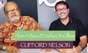 ABRE A BOCA E FECHA OS OLHOS: CLIFFORD NELSON, ENÓFILO & CÔNSUL DA BÉLGICA EM MANAUS