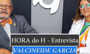 HORA do H: VALCINEIDE MARIA SOUZA GARCIA, PSICÓLOGA CLÍNICA