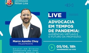 Live sobre Advocacia em Tempos de Pandemia acontece nesta sexta-feira